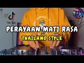 Download Lagu DJ PERAYAAN MATI RASA THAILAND STYLE  TIKTOK VIRAL TERBARU 2024