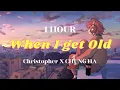 Download Lagu christopher x chung ha - when i get old [1 hour loop]
