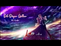 Download Lagu Dil Diyan Gallan | 8D Audio | Atif Aslam | Remastered