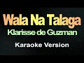 Download Lagu Wala Na Talaga (Karaoke)
