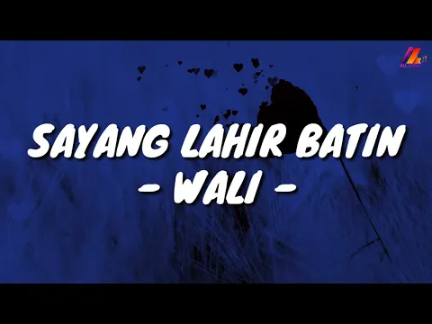 Download MP3 Sayang Lahir Batin - Wali (Lirik with English translation)