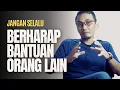 Download Lagu JANGAN SELALU BERHARAP BANTUAN ORANG LAIN