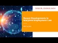 Recent Developments in Maryland Employment Law