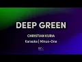 Deep Green - Christian Kuria, Instrumental | Karaoke | Minus-One