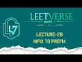 Lecture 29 Infix to Prefix Conversion DSA Practice