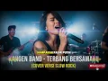 KANGEN BAND - TERBANG BERSAMAKU | COVER VERSI SLOW ROCK | REQUEST