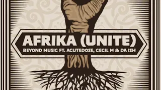 beyond music ft acutedose cecil m u0026 da ish afrika unite official art 