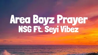 Download NSG - AREA BOYZ PRAYER Ft. Seyi Vibez (Lyrics) MP3