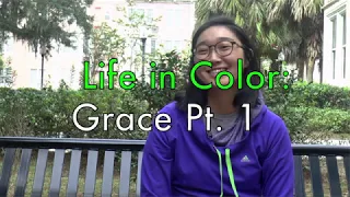 Life in Color: Grace Pt  1