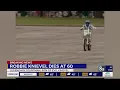 Legendary stuntman Robbie Knievel has died