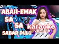 DJ ABAH-EMAK karaoke version🎤🎤 REMIX VIRAL DI TIKTOK