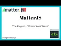 Throw Your Trash - A MatterJS Project Part 1