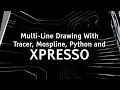 Multi-Line Drawing With Tracer Mospline Python And Xpresso