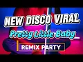Download Lagu VIRAL DISCO PARTY REMIX - PRETTY LITTLE BABY