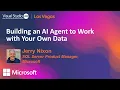 Building an AI Agent to Work with Your Own Data Visual Studio Live Las Vegas 2026