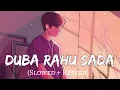 Lagu Duba Rahu Sada [Slowed + Reverb] - Lofi Vibes