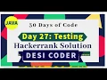 Day 27 Testing Algorithm Problem HackerRank 30 days of code solve Solution Java hindi