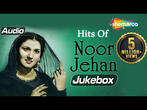 Download MP3 Hits Of Noor Jehan - Audio Jukebox - Evergreen Hit Songs - Melody Queen Noor Jehan