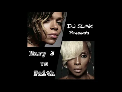 Download MP3 Faith vs Mary J Blige Mix