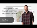 Creating Menus and Navigation on Your WordPress Website