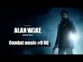 Lagu Alan Wake - Combat music #9 HQ (Unreleased)