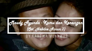 Maudy Ayunda - Kamu dan Kenangan (OST. Habibie Ainun 3)