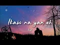 Download Lagu Liel - Ikaw na yan eh (Lyrics)