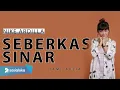 Download Lagu SEBERKAS SINAR - NIKE ARDILLA | TAMI AULIA