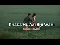 Download Lagu Khada Hu Aaj Bhi Wahi - Slowed + Reverb | Video Song | The Local Train | Synctunes