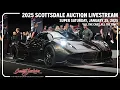 Super Saturday All the cars All the time Auction Livestream Replay - JAN 25 2025 SCOTTSDALE