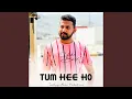 Download Lagu Tum Hee Ho