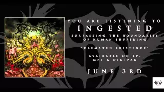 INGESTED - Cremated Existence (2016)