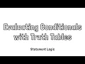 Evaluating Conditionals with Truth Tables in Statement Logic