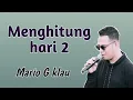 Download Lagu lirik lagu menghitung hari 2 mario g klau  terbaru!!!