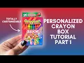 Custom Crayon Box Tutorial - Part 1