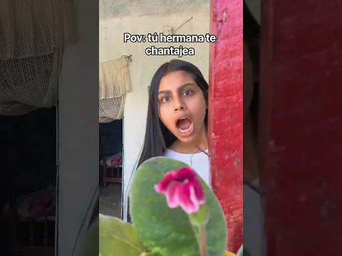 Tu hermana te chantajea 😱