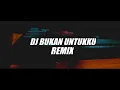 Lagu DJ PERGILAH SAJA KAU DARI HIDUP KU || DJ BUKAN UNTUKKU VIRAL TIKTOK TERBARU 2021