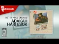 Download Lagu Hetty Koes Endang - Adakah Hari Esok (Official Karaoke Video)