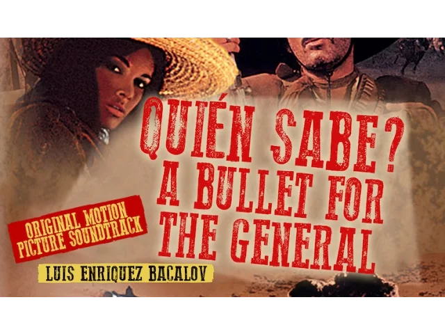 Quién Sabe? (A Bullet for The General) - Quién Sabe? ●  Luis Bacalov
