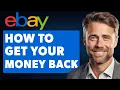 Ebay Refund Guide-Get Your Money Back From a Bad Seller Full 2024 Guide