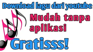 cara download lagu dari youtube 100 anti gagal downloadlagudariyoutube