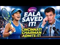 WTA ERUPTS Cincinnati Chairman Admits ALEX EALA Saved Our Entire Tournament