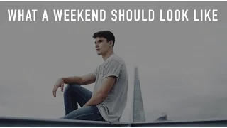 WHAT A PROPER WEEKEND SHOULD LOOK LIKE