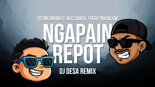 ngapain repot dj desa remix 