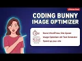 Coding Bunny Image Optimizer Wordpress image Optimization plugin WordPress Image Optimizer