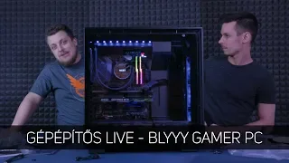 GÉPÉPÍTŐS BLYYYV! | bLYYY Gamer gépét rakjuk össze! - 03.19.