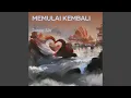 Download Lagu Memulai Kembali