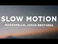 Download Lagu Marshmello, Jonas Brothers - Slow Motion (Lyrics)