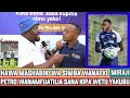MIRAJI|KWA MAKOSA YALE YA YAKUBU AMUULIZE CHASAMBI|WANASIMBA WANAFKI KUMBE WANAJUA SHIDA ILIPO😂