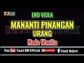 Download Lagu Eno Viola - MANANTI PINANGAN URANG ( Karaoke ) Nada Wanita